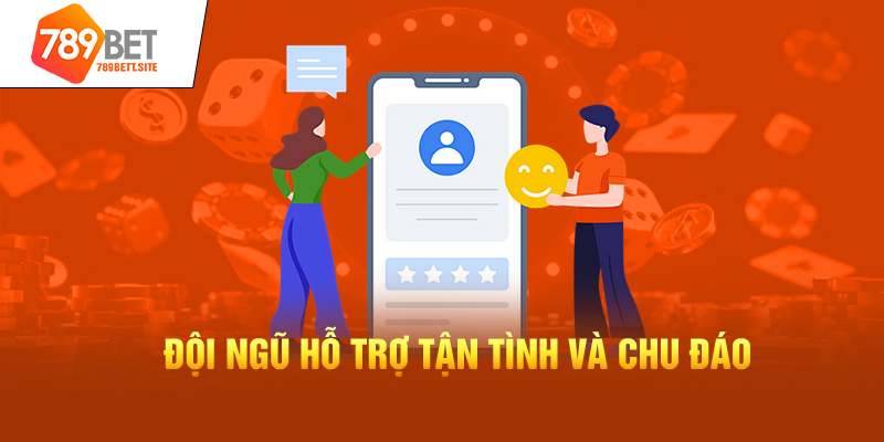 Đội ngũ hỗ trợ tận tình và chu đáo