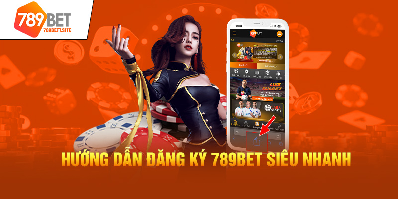 Hướng dẫn đăng ký 789Bet siêu nhanh 