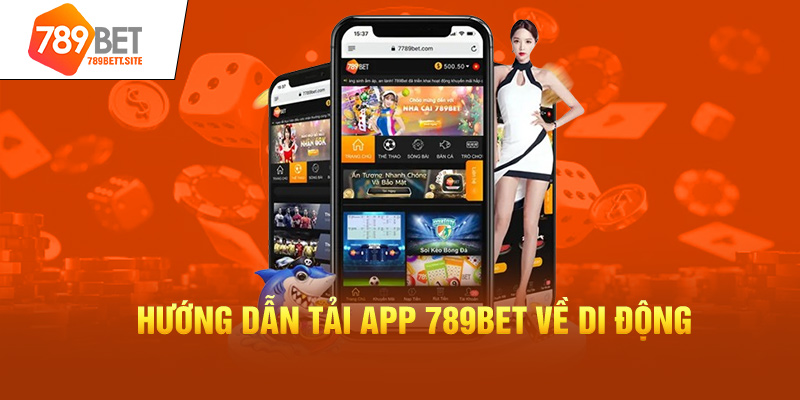 Hướng dẫn tải app 789bet về di động 